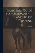 Savigear's Guide to Horsemanship and... - Bild 1