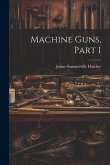 Machine Guns, Part 1