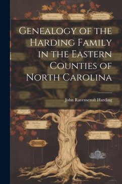 Genealogy of the Harding Family in the Eastern Counties of North Carolina - Harding, John Ravenscroft