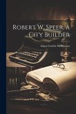 Robert W. Speer, a City Builder