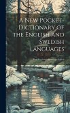 A New Pocket-Dictionary of the English and Swedish Languages: Karl Tauchnitz's Stereotype-Edition