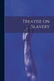 Treatise on Slavery