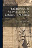 Dictionnaire Universel De La Langue Françoise: Avec Le Latin ......