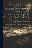 Recueil d'ouvrages curieux de mathematique et de mecanique; ou, Description du cabinet de monsieur Grollier de Serviere