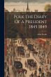 Polk The Diary Of A President 1845 1849 - Bild 1