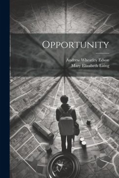 Opportunity - Laing, Mary Elizabeth; Edson, Andrew Wheatley