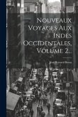 Nouveaux Voyages Aux Indes Occidentales, Volume 2...