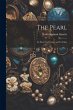 The Pearl: Its Story, Its Charm, and... - Bild 1