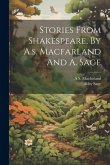 Stories From Shakespeare, By A.s. Macfarland And A. Sage