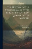 The History of the Valorous and Witty Knight-Errant Don Quixote of the Mancha
