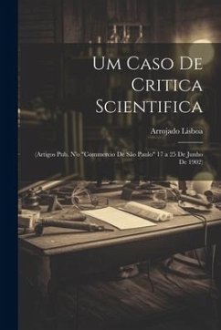 Um Caso De Critica Scientifica: (Artigos Pub. N'o 