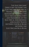 The Electricians' Directory [Afterw.] the Electrician' Electrical Trades' Directory and Handbook [Afterw.] 'the Electrician' Directory and Handbook of
