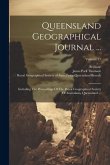 Queensland Geographical Journal ...: Including The Proceedings Of The Royal Geographical Society Of Australasia, Queensland ...; Volume 17