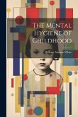 The Mental Hygiene of Childhood