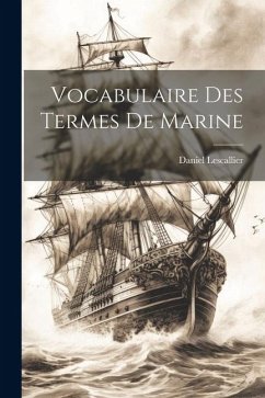 Vocabulaire Des Termes De Marine - Lescallier, Daniel