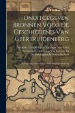 Onuitgegeven Bronnen Voor De Geschiedenis Van Geertruidenberg: Voorafgegaan Door Eene Geschiedkundige Inleidung