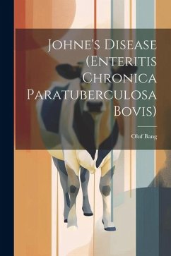 Johne's Disease (Enteritis Chronica Paratuberculosa Bovis) - Oluf, Bang
