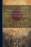 Ecrits Philosophiques De La Connaissance De Dieu Et De Soi-même: Traité Du Libre Arbitre, Lalogique...