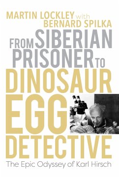 From Siberian Prisoner to Dinosaur Egg Detective - Lockley, Martin