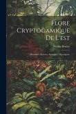 Flore Cryptogamique De L'est: Muscinées (Mousses, Sphaignes, Hépatiques)