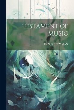 Testament of Music - Newman, Ernest