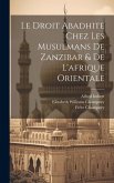 Le Droit Abadhite Chez Les Musulmans De Zanzibar & De L'afrique Orientale