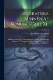 Biografiska Minnen Af Konung Carl Xii: S Krigare: Samt Andre Embetsmän Och Personer, Under Denna Konungs Tid, Fångne I Ryssland, Flygtige I Turkiet, E