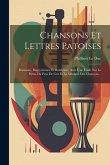 Chansons Et Lettres Patoises: Bressanes, Bugeysiennes Et Dombistes, Avec Une Étude Sur Le Patois Du Pays De Gex Et La Musique Des Chansons...