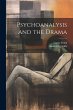 Psychoanalysis and the Drama - Bild 1