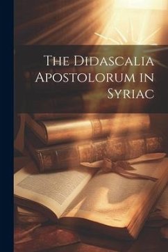 The Didascalia Apostolorum in Syriac - Anonymous