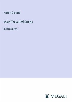 Main-Travelled Roads - Garland, Hamlin