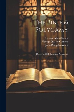 The Bible & Polygamy: Does The Bible Sanction Polygamy? - Pratt, Orson