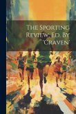 The Sporting Review, Ed. By 'craven'