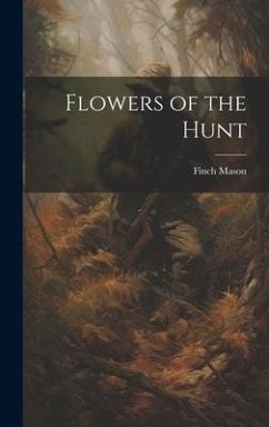 Flowers of the Hunt - Mason, Finch