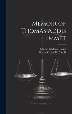 Memoir of Thomas Addis Emmet - Haines, Charles Glidden