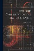 Colloid Chemistry of the Proteins, Part 1