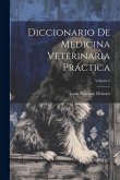 Diccionario De Medicina Veterinaria Práctica; Volume 2