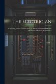 The Electrician: A Monthly Journal Devoted To The Advancement And Diffusion Of Electrical Science, Volumes 1-2