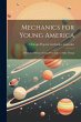Mechanics for Young America; a Book for... - Bild 1