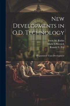 New Developments in O.D. Technology: Programmed Team Development - Plovnick, Mark S.; Fry, Ronald E.; Rubin, Irwin M.