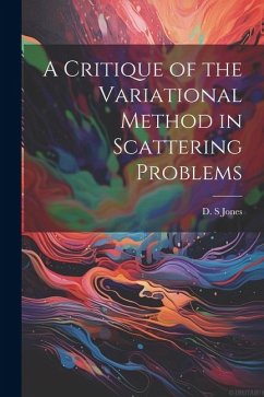 A Critique of the Variational Method in Scattering Problems - S, Jones D.