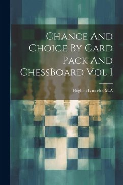 Chance And Choice By Card Pack And ChessBoard Vol I - M a, Hogben Lancelot