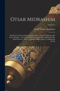 Otsar midrashim: Bet eked le-matayim midrashim ketanim va-agadot u-maasiyot be-seder alfa beta ... im reshimat ha-inyanim, maftehot, mi