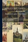 Appletons' Hand-Book of American Travel: Northern and Eastern Tour. Including New York, New Jersey, Pennsylvania, Connecticut, Rhode Island, Massachus