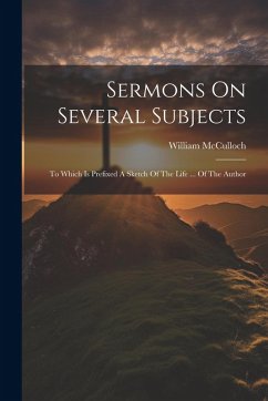 Cover Sermons On Several Subjects: To Which Is Prefixed A Sketch Of The Life ... Of The Author
