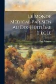Le Monde Médical Parisien Au Dix-Huitième Siècle