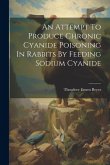 An Attempt To Produce Chronic Cyanide Poisoning In Rabbits By Feeding Sodium Cyanide