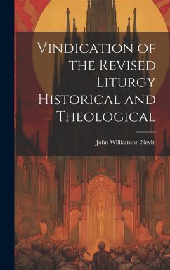Cover Vindication of the Revised Liturgy Historical and Theological