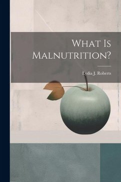 What is Malnutrition? - Roberts, Lydia J.