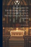 Dizionario Di Erudizione Storico-ecclesiastica Da S. Pietro Sino Ai Nostri Giorni; Volume 28